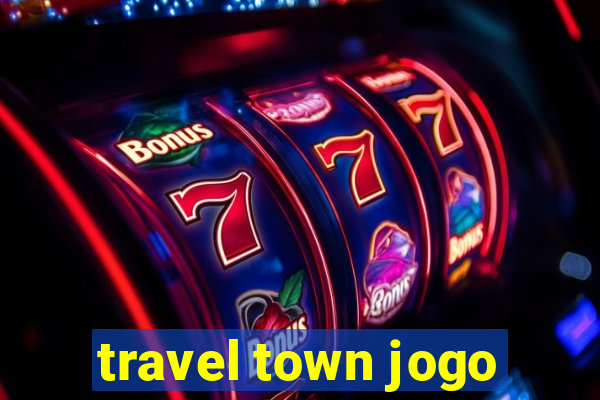 travel town jogo